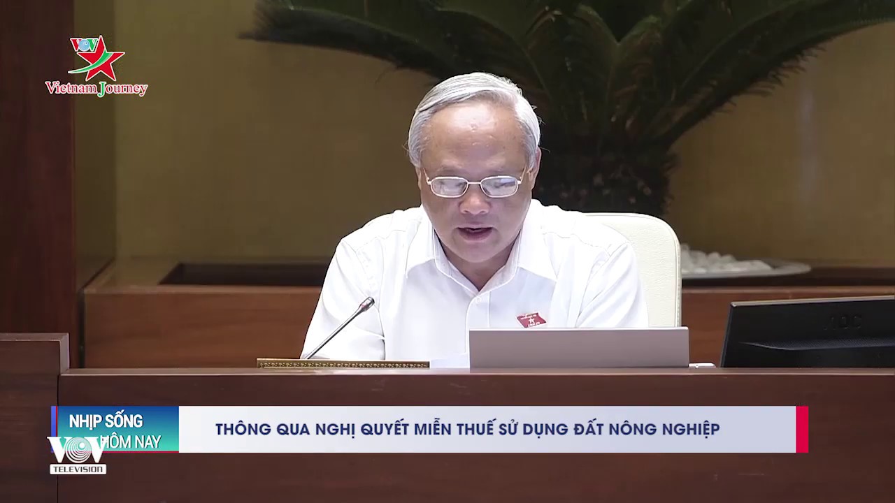 Thông qua Nghị quyết miễn thuế sử dụng đất nông nghiệp
