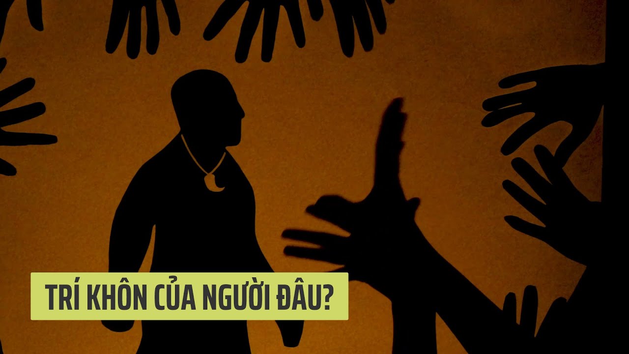 Trí khôn của người đâu?