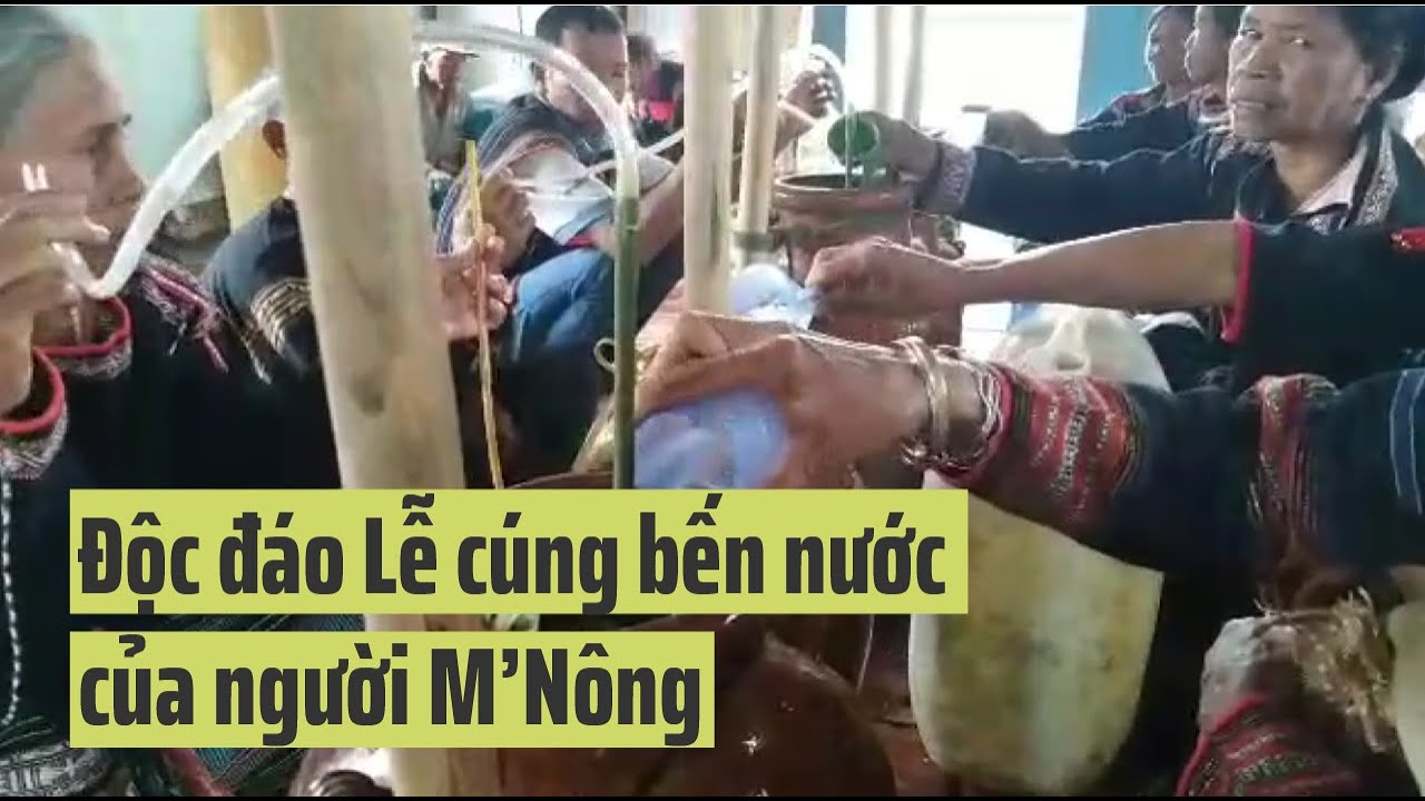 Độc đáo Lễ hội cúng bến nước của người M’Nông