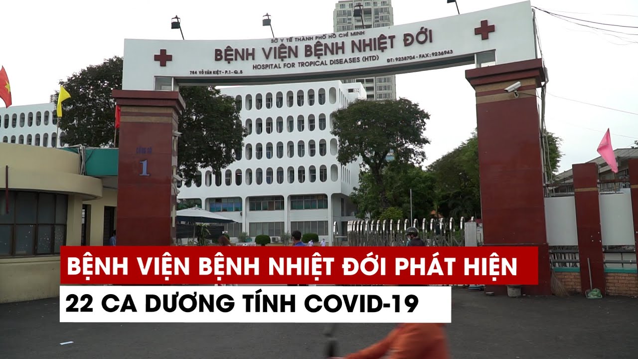 KHẨN: Phát hiện 22 nhân viên Bệnh viện Bệnh nhiệt đới TP.HCM dương tính Covid-19