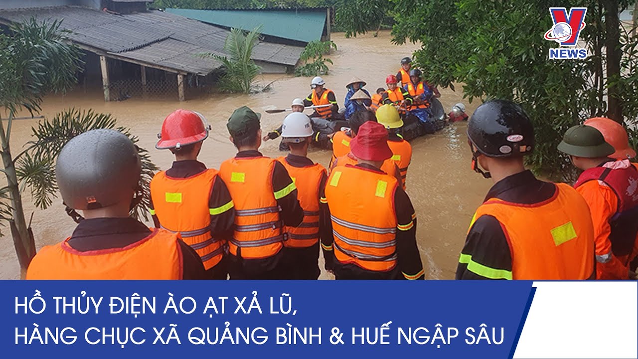 Hồ thủy điện ào ạt xả lũ, hàng chục xã Quảng Bình và Huế ngập sâu