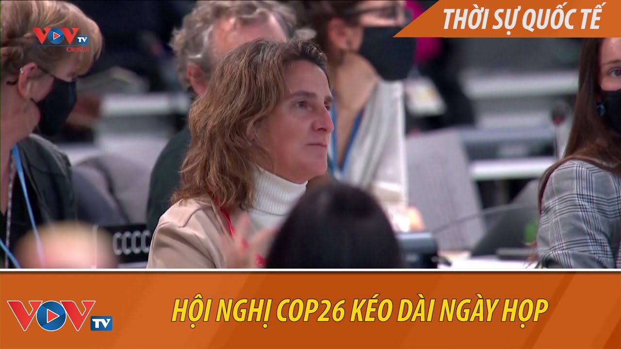Hội nghị COP26 kéo dài ngày họp
