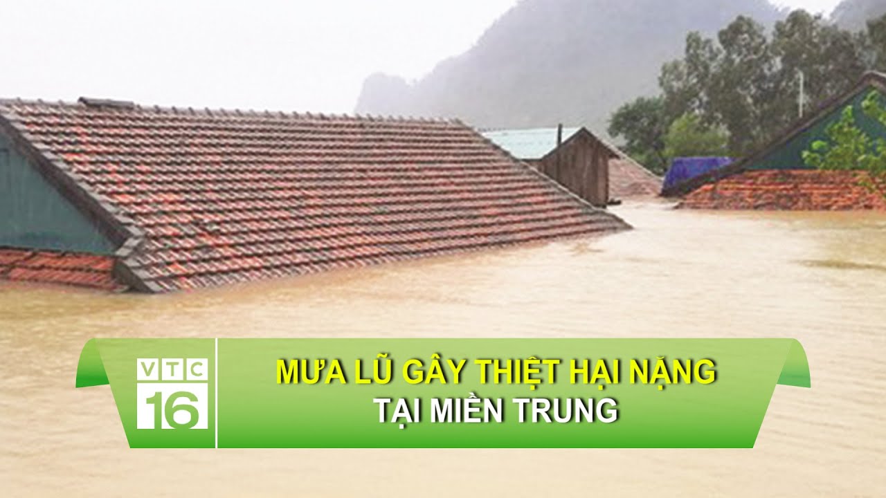 Mưa lũ gây thiệt hại nặng tại miền Trung