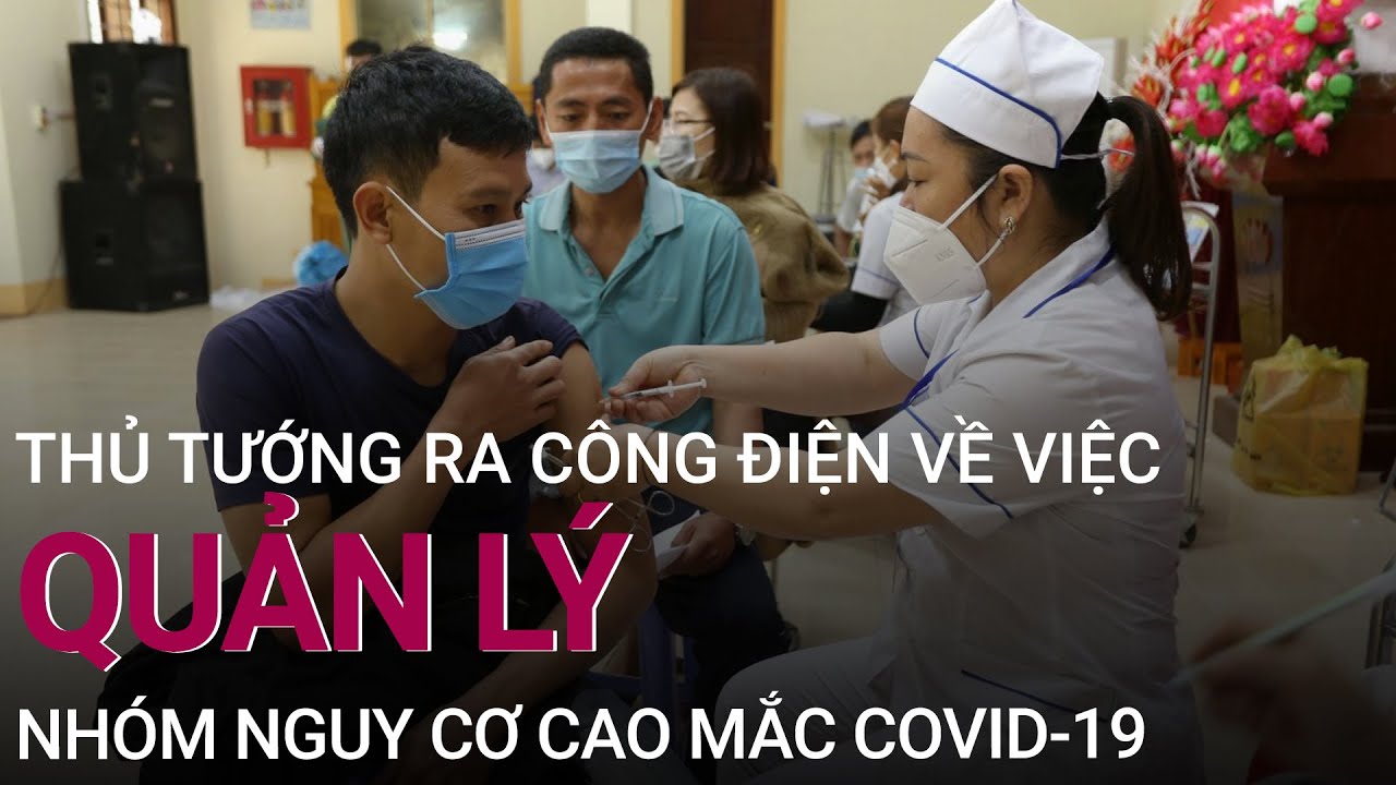Thủ tướng ra công điện yêu cầu đến tận nhà tiêm vaccine cho người thuộc nhóm nguy cơ cao