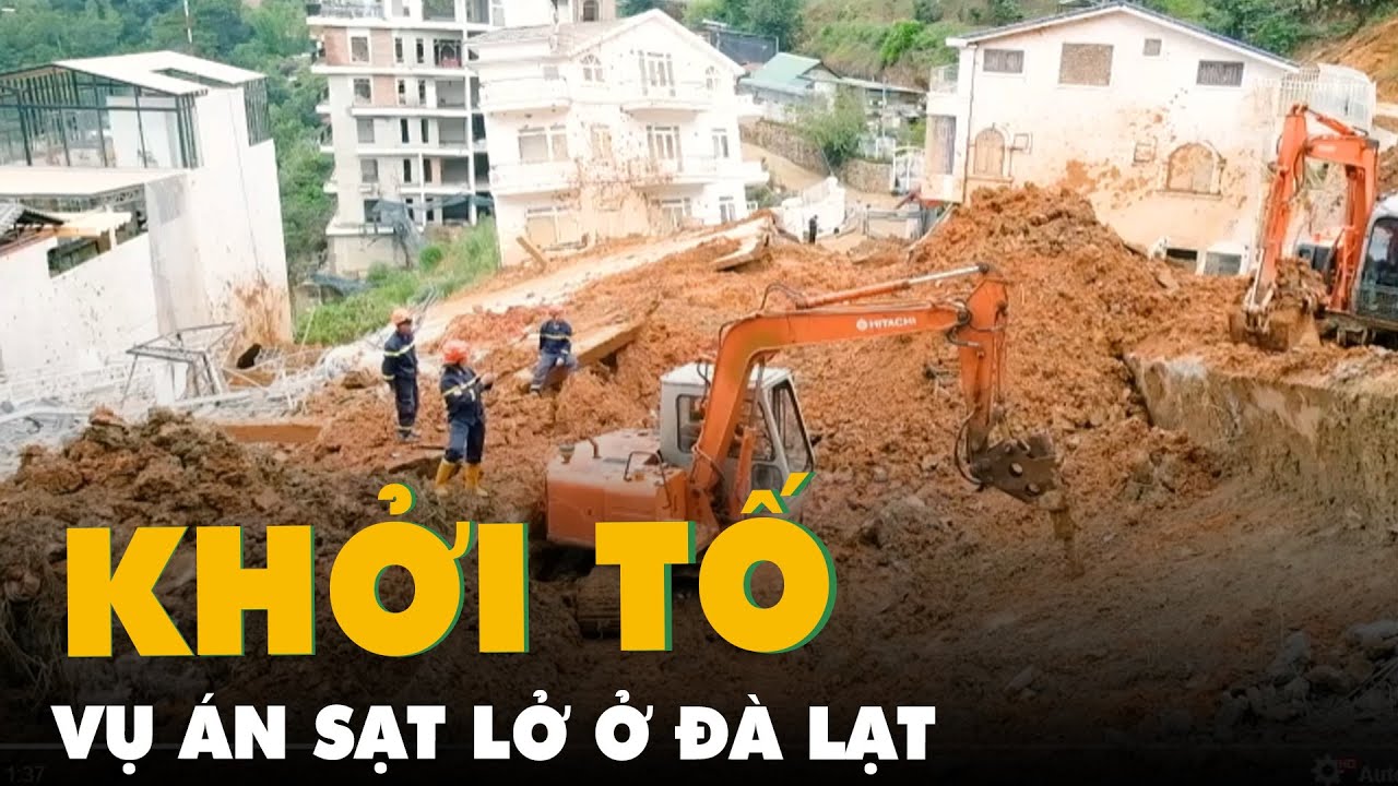 Sạt lở chết người ở Đà Lạt: Triệu tập khoảng 20 người liên quan, đã khởi tố vụ án