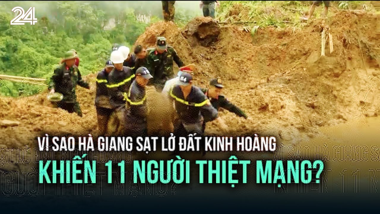 Vì sao Hà Giang sạt lở đất kinh hoàng khiến 11 người thiệt mạng?