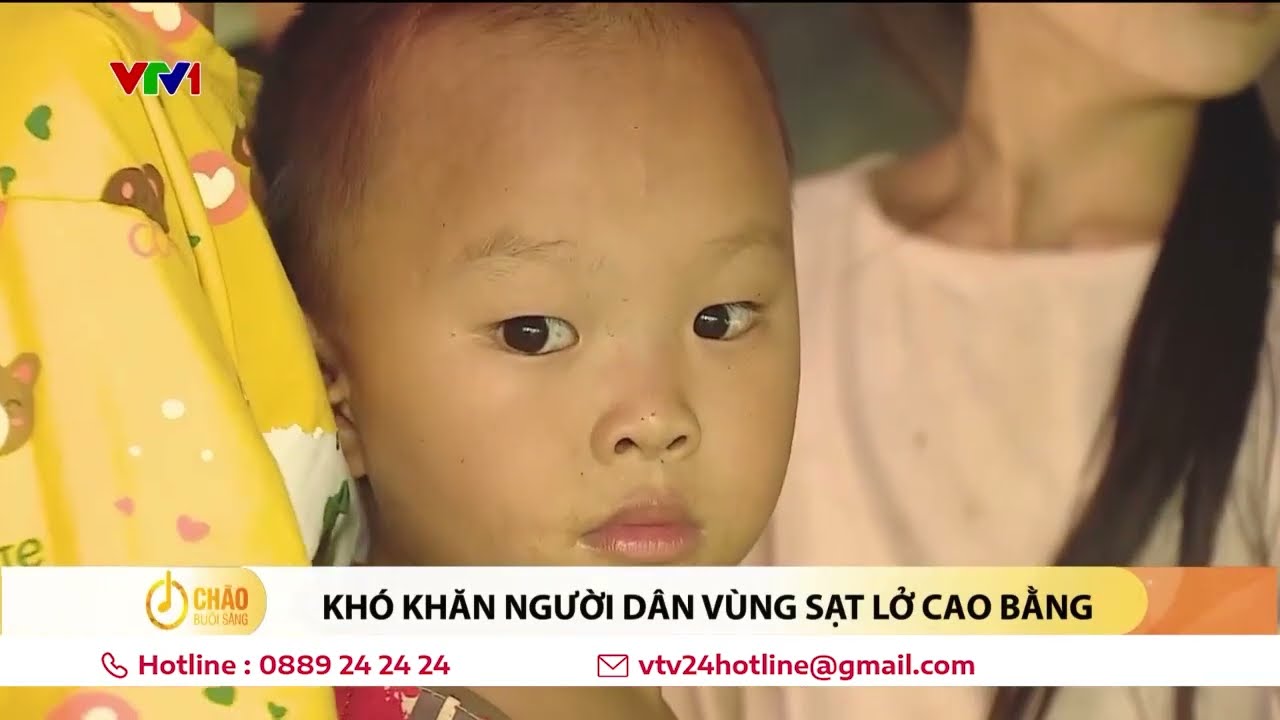 Những khó khăn của người dân vùng sạt lở ở Cao Bằng