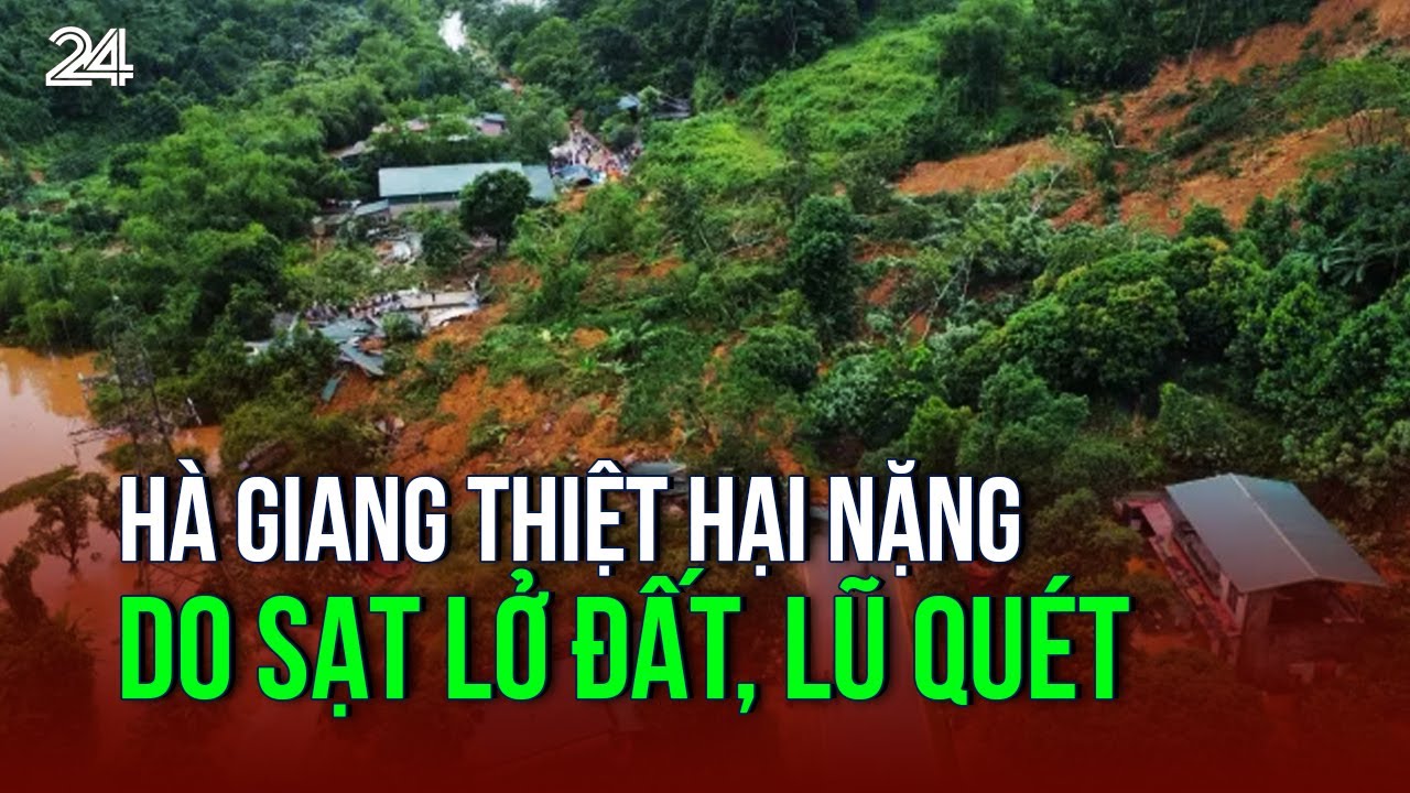 Hà Giang thiệt hại nặng do sạt lở đất, lũ quét